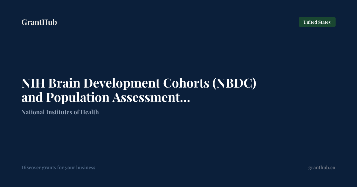 NIH Brain Development Cohorts (N… — United States | GrantHub