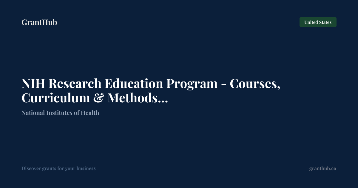 NIH Research Education Program -… — United States | GrantHub