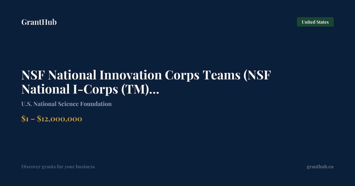 NSF National Innovation Corps Te… — United States | GrantHub