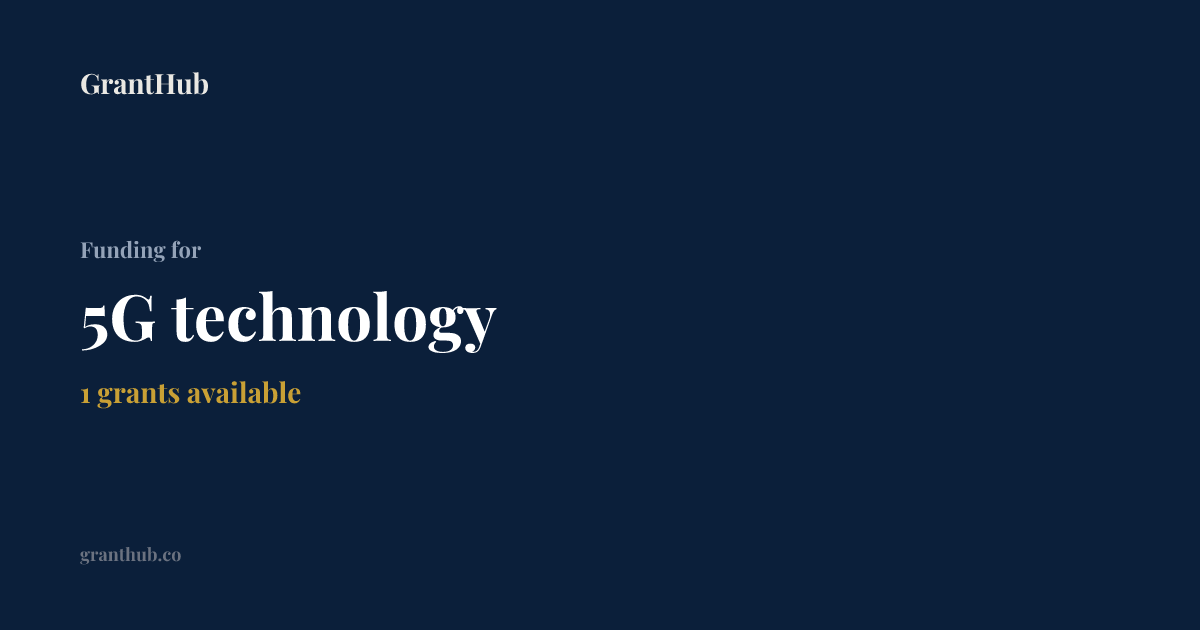 5G technology Grants | GrantHub